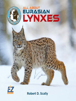 cover image of All About Eurasian Lynxes